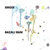 Smgee - Bazali Bam - Single